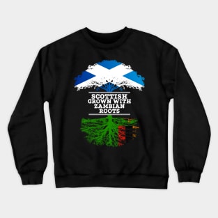 Scottish Grown With Zambian Roots - Gift for Zambian With Roots From Zambia Crewneck Sweatshirt